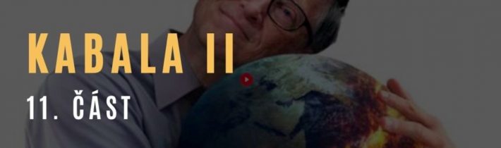 VIDEO: Kabala II (11. část – Bill Gates a jeho falešná filantropie)