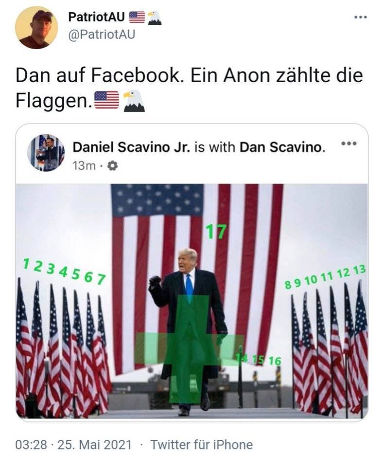 Na obrázku môže byť 2 ľudia, stojaci ľudia a text, v ktorom sa píše „PatriotAU @PatriotAU Dan auf Facebook. Ein Anon zählte die Flaggen. Daniel Scavino Jr. is with Dan Scavino. 13m 1234567 8910111213 891011 12 13 16 03:28 25. Mai 2021 Twitter für iPhone“
