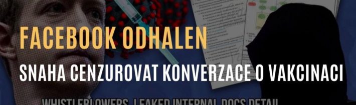 VIDEO: Informátoři z Facebooku odhalují snahu cenzurovat příspěvky o obavách z vakcinace
