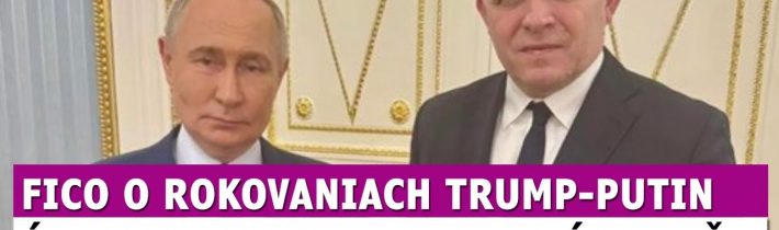 Fico mimoriadne reaguje na rokovania Trumpa s Putinom: Únia a slovenská opozícia sú nasmiech