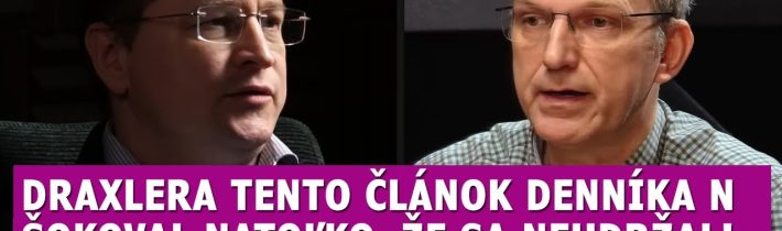 Draxlera šokoval najnovší článok denníka N natoľko, že sa neudržal