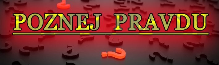 Poznej Pravdu !