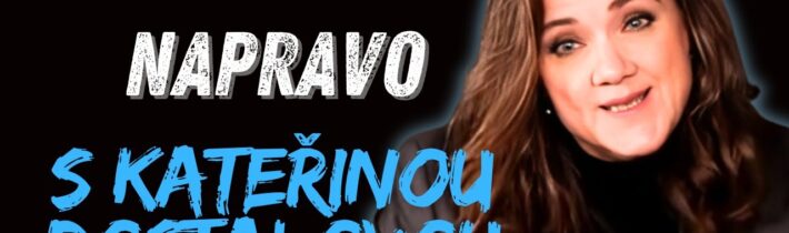 NAPRAVO s Kateřinou Dostálovou