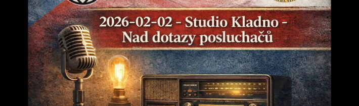 2026-02-02 – Studio Kladno –  Nad dotazy posluchačů