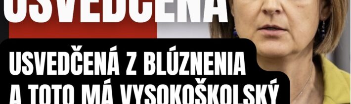 USVEDČENÁ z delitanstva a blúznenia. Ona to vážne vypustila z úst? Kto jej dal vysokoškolský titul?