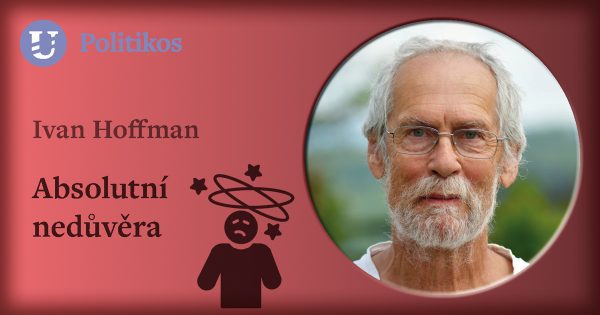 Ivan Hoffman: Absolutní nedůvěra