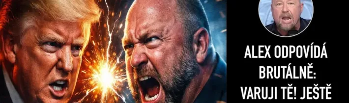 INFOWARS CZ | Měl bys mi líbat zadek! Alex Jones vrací úder a posílá Trumpovi poslední varování