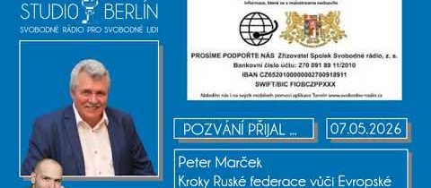 AUDIO – 2026-05-07 – Studio Berlín –  Peter Marček – Kroky Ruské federace vůči Evropské Unii