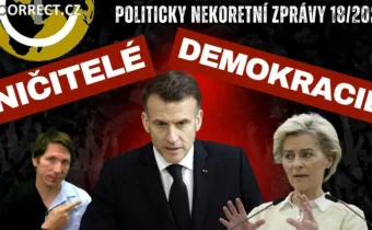 MACRON CHCE ROZLOŽIT DEMOKRACII, pokrytec Bansky, nenažraná ČT – POLITICKY NEKOREKTNÍ ZPRÁVY 18/2026