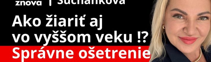 Ako žiariť aj vo vyššom veku !? Správne ošetrenie pleti + Slnko – SPF. Slnko je lekár, nie strašiak!