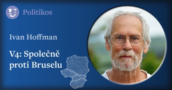 Ivan Hoffman: V4 – Společně proti Bruselu