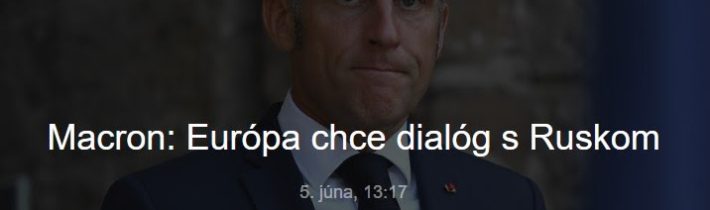 Macron za EÚ o možných rokovaniach s Ruskom