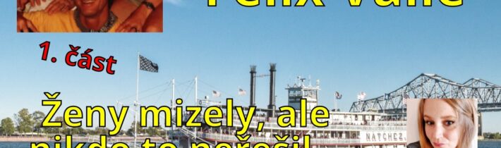 Felix Vaile – Ženy mizely, ale nikdo to neřešil…