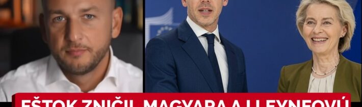 Šutaj Eštok reaguje na nehorázne kroky Magyara! Prečo Leyenová zrazu ticho mlčí?