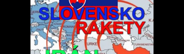 IRÁN,RAKETY,SLOVENSKO Môžu IRÁNSKE RAKETY ZASIAHNÚŤ SLOVENSKO ? SLIAČ a KUCHYŇU ?