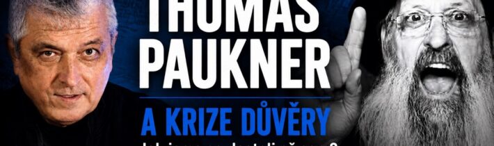 Jak jsme se dostali až sem? | Příběh Thomase Pauknera a krize důvěry
