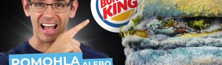 Reklama na plesnivý Burger King: Zbláznili sa?