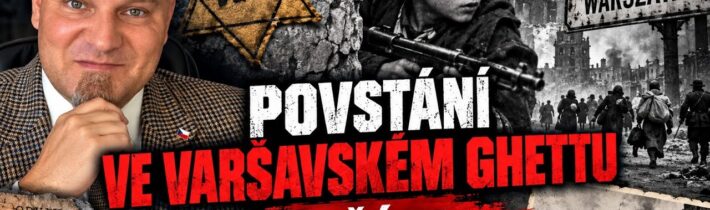 Povstání ve Varšavském ghettu 2. Část UKÁZKA!