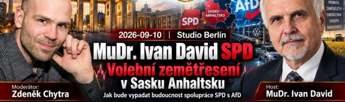 AUDIO – 2026-09-10 – Studio Berlín – MuDr. Ivan David SPD – Volební zemětřesení v Sasku Anhaltsku…