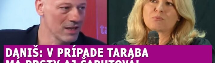 Daniš: Za odchod Tarabu môže aj Čaputová, na TENTO jej krok Slovensko dopláca doteraz