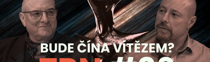 TRN #26 – Vítězem 3. světové války bude Čína! Jak dopadne Evropa? A kdo má hnědý nos?