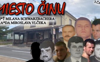 Miesto činu smr*i Milana Schwarzbachera a vra*da Miroslava Vlčeka [ČERNÁKOVCI 3.ČASŤ]