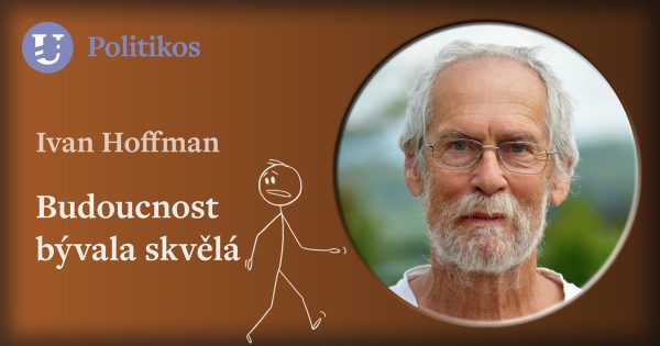 Ivan Hoffman: Budoucnost bývala skvělá