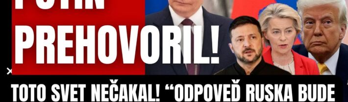 Putin prehovoril: Takúto reakciu svet nečakal! Odpoveď Ruska bude asymetrická, rýchla a smrteľná…