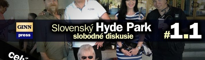 Slovenský Hyde Park #1.1 / Slobodné diskusie (celý záznam)