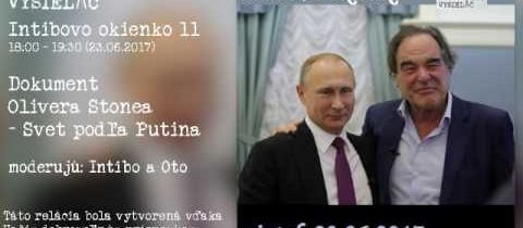 Intibovo okienko 11 – Dokument Olivera Stonea – Svet podľa Putina
