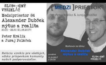 Medzipriestor 84 – Alexander Dubček – mýtus a realita