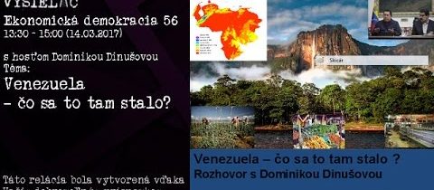Ekonomická demokracia 56 – Venezuela  – čo sa to tam stalo?