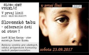 V prvej línii – Slovenské tabu – odberanie detí od otcov!