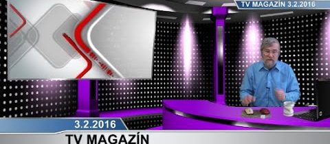 TV MAGAZÍN 3.2.2016