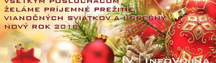 VŠETKÝM POSLUCHÁČOM ŽELÁME PRÍJEMNÉ PREŽITIE VIANOČNÝCH SVIATKOV A ÚSPEŠNÝ NOVÝ …