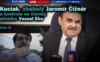 Live: Kuciak, zbabelý Jaromír Čižnár a kontrola na čiernej skládke Vassal Eko  #10.75