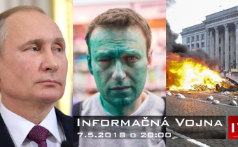 Informačná vojna – 07.05.2018