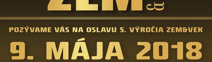 Pozývame vás na oslavu 5. výročia Zem&Vek