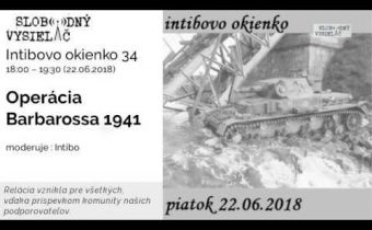 Intibovo okienko 34 – Operácia Barbarossa 1941