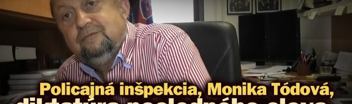 Policajná inšpekcia, Monika Tódová, diktatúra posledného slova a pravda a lož #10.112