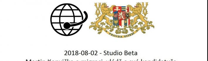 2018-08-02 – Studio Beta – Martin Konvicka o migraci vlade a sve kandidature