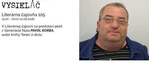 Literárna čajovňa 105 – Pavol Korba