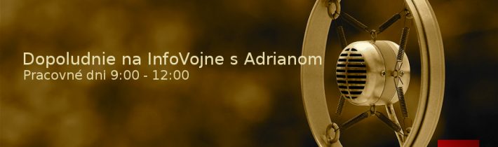 Dopoludnie na InfoVojne s Adrianom 1.8.2018