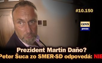 Prezident Martin Daňo? Peter Šuca zo SMER-SD odpovedá: NIE! #10.150