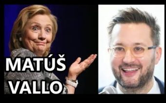 Matúš Vallo – naša Hillary Clintonová
