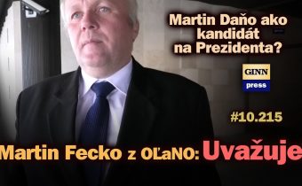 Martin Fecko z OĽaNO odpovedá: Martin Daňo prezident? Uvažujem! #10.215