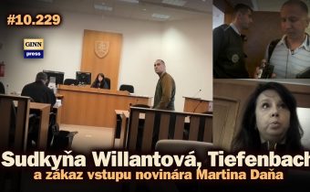 Sudkyňa Willantová, Tiefenbach a zákaz vstupu novinára Martina Daňa #10.229