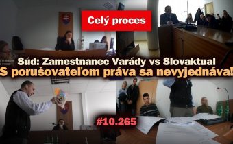 Súd: Peter Várady vs Slovaktual. Exkluzívny pracovný spor (full) #10.265