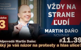 Otázka 3: Aký je váš názor na protesty a hlas ulice? Odpovedá Martin Daňo #11.39