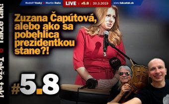 Takže tak! #5.8 Live: Zuzana Čaputová alebo ako sa pobehlica Prezidentkou stane?!
